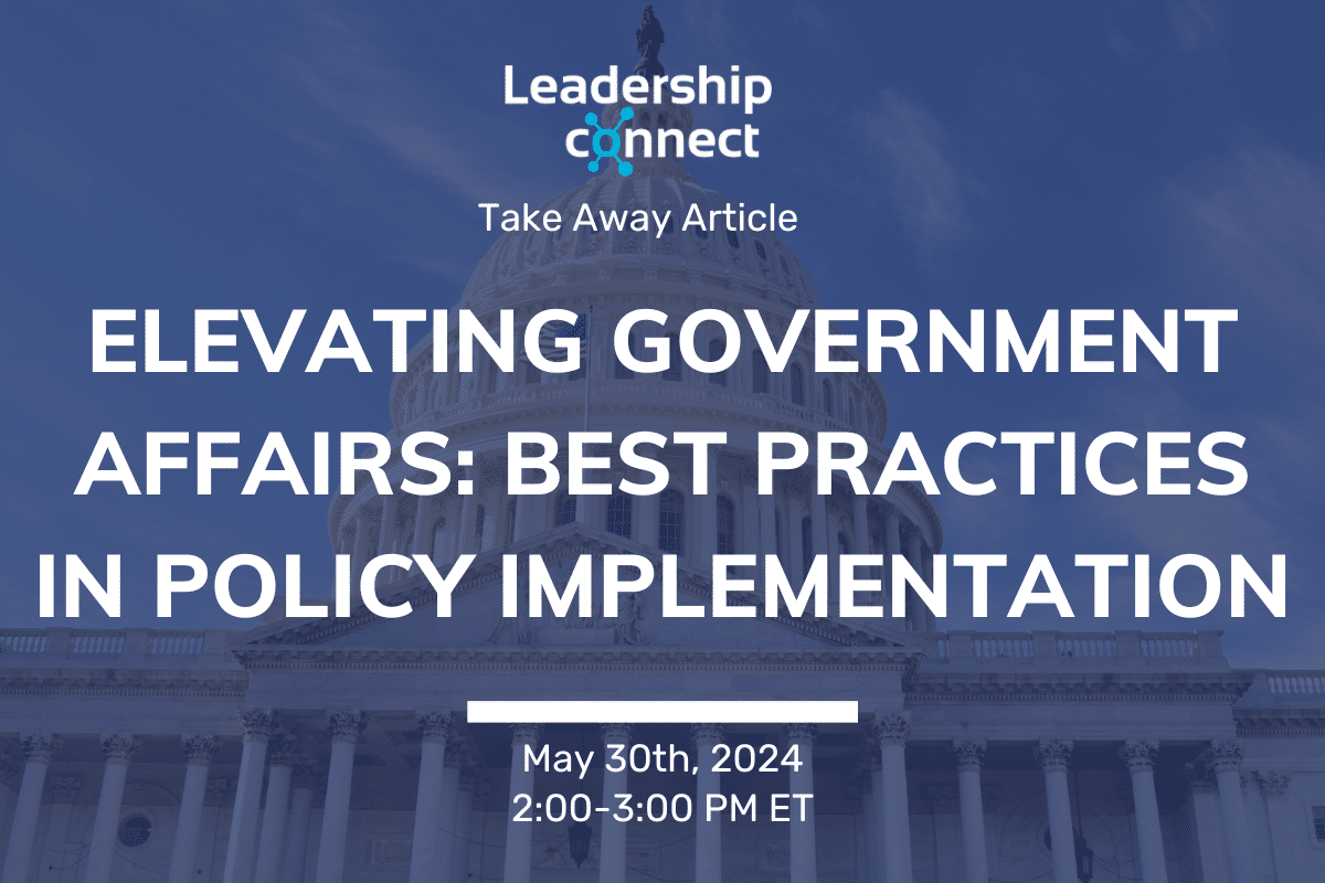 Implementing Policy: Top 4 Best Practices for Government Affairs from Industry Experts