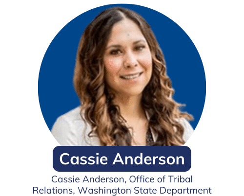 Cassie Anderson, the Office of Tribal Relations Operations Manager at the Washington State Department of Children, Youth, and Families