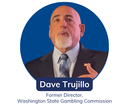 David Trujillo, former Director of the Washington State Gambling Commission