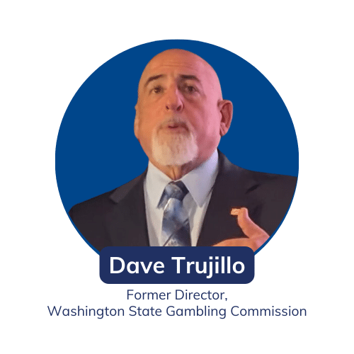 David Trujillo, former Director of the Washington State Gambling Commission