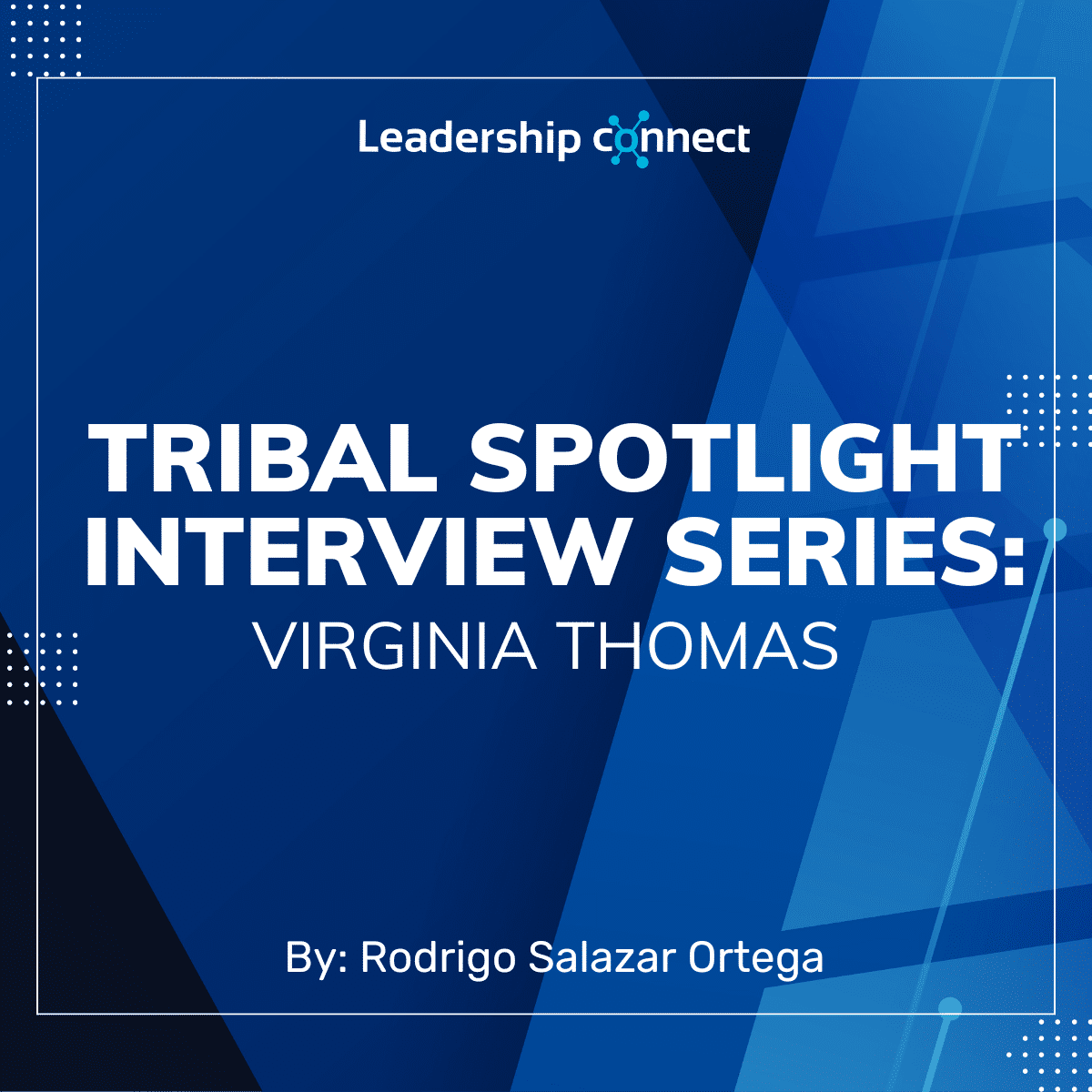 Tribal Spotlight Interview Series with Virginia Thomas