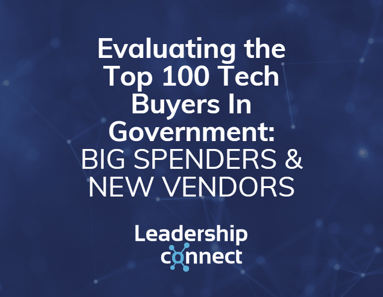 Evaluating the Top 100 Tech Buyers In Government: Big Spenders & New Vendors