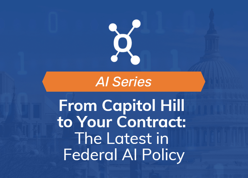 From Capitol Hill to Your Contract: The Latest in Federal AI Policy