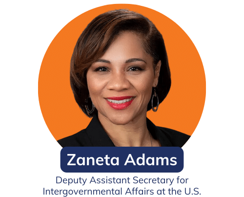 zaneta adams Deputy Assistant Secretary for Intergovernmental Affairs at the U.S. Department of Veteran’s Affairs