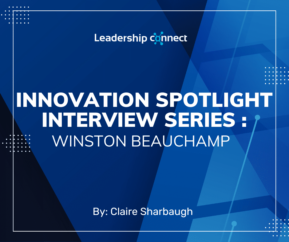 Innovation Spotlight Interview Series with Winston Beauchamp